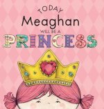 Today Meaghan Will Be a Princess