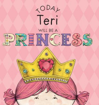 Today Teri Will Be a Princess