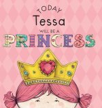 Today Tessa Will Be a Princess