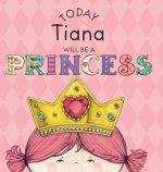 Today Tiana Will Be a Princess