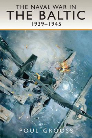 Naval War in the Baltic, 1939-1945
