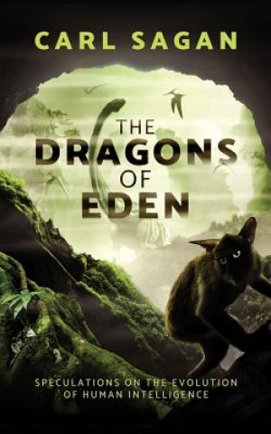 The Dragons of Eden: Speculations on the Evolution of Human Intelligence