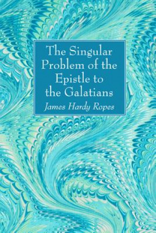 Singular Problem of the Epistle to the Galatians