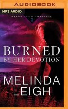 BURNED BY HER DEVOTION       M