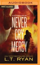 NEVER CRY MERCY              M