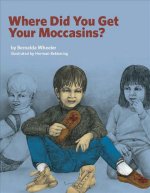 WHERE DID YOU GET YOUR MOCCASI