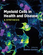 Myeloid Cells in Health and Disease - A Synthesis