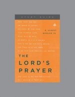 The Lord's Prayer, Teaching Series Study Guide