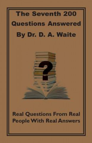 Seventh 200 Questions Answerd by Dr. D. A. Waite
