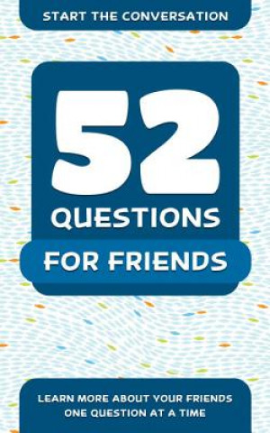 52 Questions For Friends