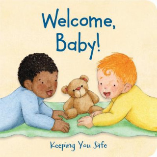 Welcome, Baby!: Keeping You Safe