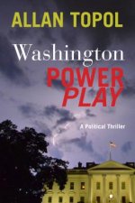 Washington Power Play: A Political Thriller