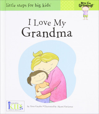 Now I'm Growing Books: I Love My Grandma: I Love Grandma
