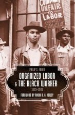 Organized Labor And The Black Worker
