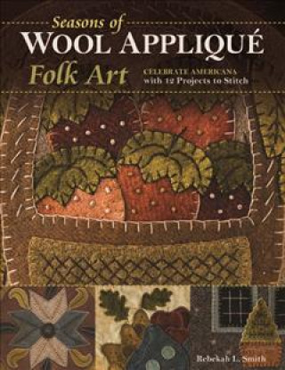 Seasons of Wool Applique Folk Art