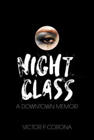 Night Class: A Downtown Memoir