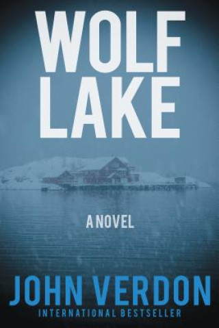 Wolf Lake: A Dave Gurney Novel: Book 5
