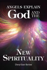 ANGELS EXPLAIN GOD & THE NEW S