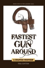 FASTEST GUN AROUND