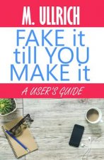 Fake it Till You Make it