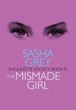 Juliette Society, Book III: The Mismade Girl