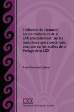 L'influence de l'arameen sur les traducteurs de la LXX principalement, sur les traducteurs grecs posterieurs, ainsi que sur les scribes de la Vorlage