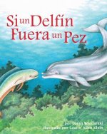 IF A DOLPHIN WERE A FISH