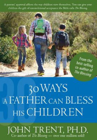 30 WAYS A FATHER CAN BLESS HIS