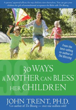 30 WAYS A MOTHER CAN BLESS HER