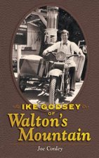 IKE GODSEY OF WALTONS MOUNTAIN