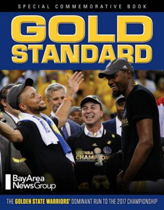 Gold Standard: The Golden State Warriors' Dominant Run to the 2017 Championship
