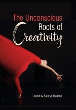 Unconscious Roots of Creativity