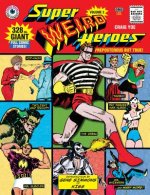 Super Weird Heroes: Preposterous But True!