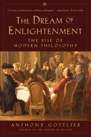 Dream of Enlightenment - The Rise of Modern Philosophy