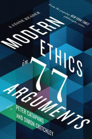 Modern Ethics in 77 Arguments