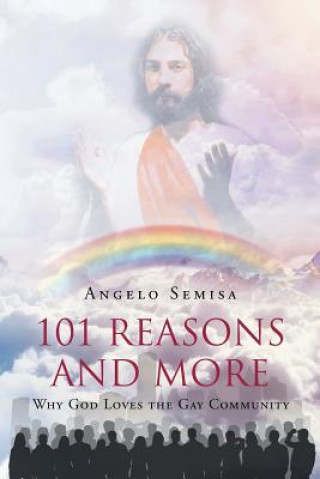101 Reasons and More Why God Loves the Gay Community
