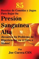 85 Recetas de Comidas y Jugos Para Bajar Su Presion Sanguinea Alta
