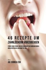 46 Rezepte um Zahnloechern vorzubeugen