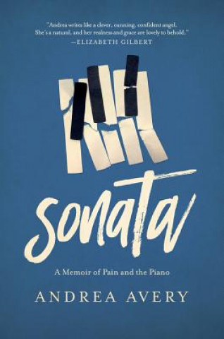 Sonata - A Memoir of Pain and the Piano