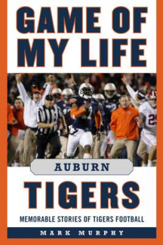 Game of My Life Auburn Tigers