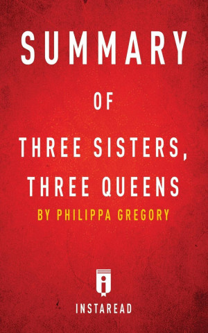 Summary of Three Sisters, Three Queens