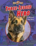 Three-Legged Hero: A Military Dog Stoary