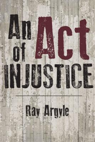 ACT OF INJUSTICE