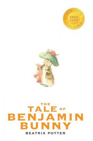 Tale of Benjamin Bunny (1000 Copy Limited Edition)