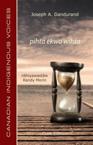 Pihta ?Kwa Wihta (Cree Edition)