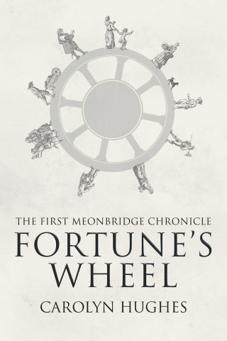 Fortune's Wheel: The First Meonbridge Chronicle