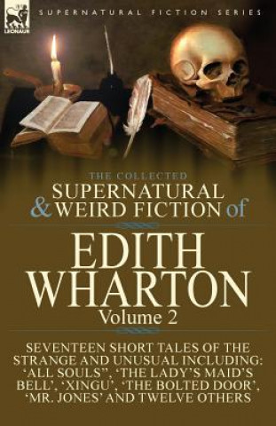 Collected Supernatural and Weird Fiction of Edith Wharton