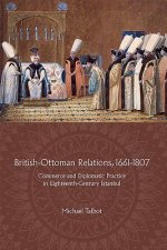 British-Ottoman Relations, 1661-1807