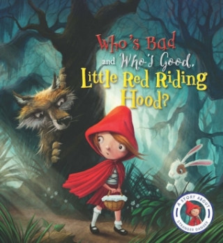 Mixed Up Fairytales: Who's Bad and Who's Good, Little Red Riding Hood?