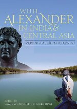 With Alexander in India and Central Asia